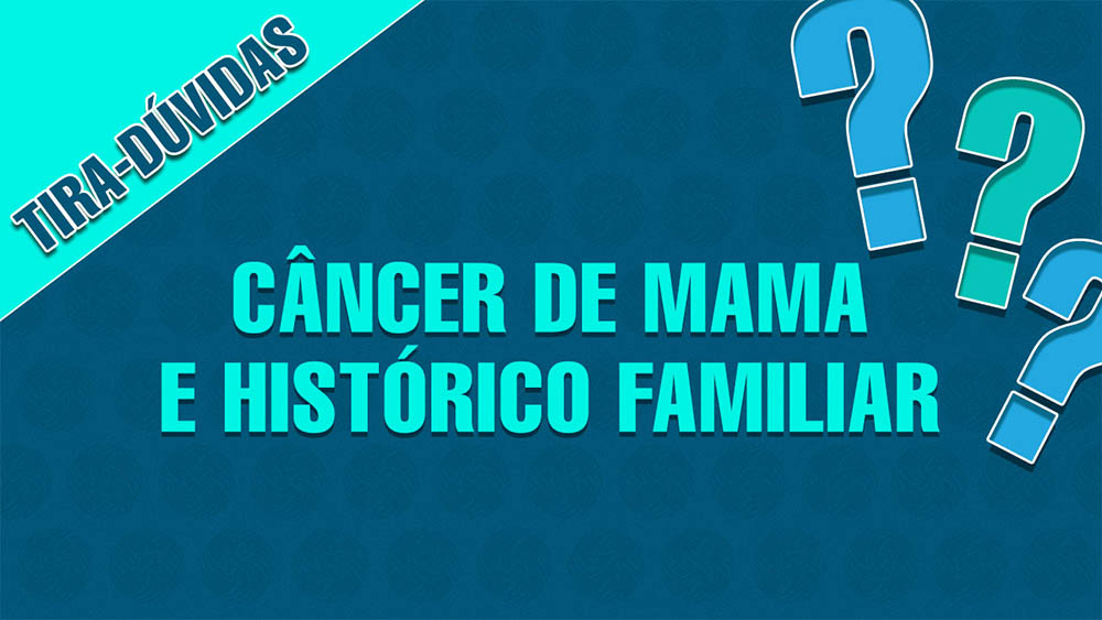 Câncer de mama e histórico familiar