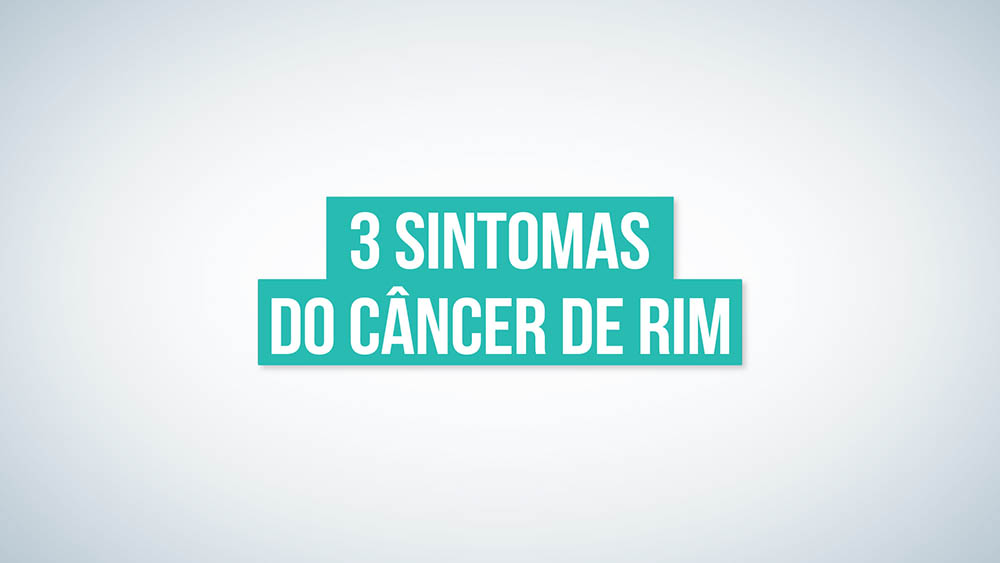 3 sintomas do câncer de rim