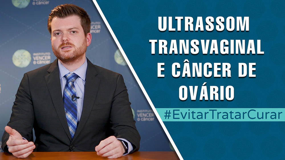 Ultrassom transvaginal e câncer de ovário | Evitar Tratar Curar #44