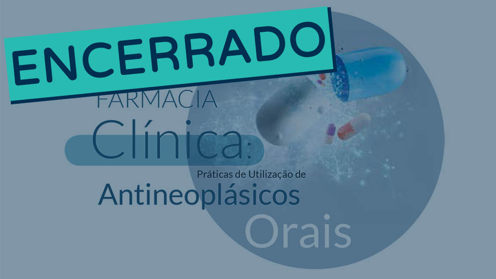 Workshop Farmácia Clínica: Antineoplásicos Orais | Outubro 2018
