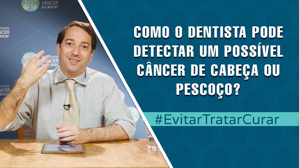 Dentista e câncer de cabeça e pescoço | Evitar Tratar Curar #75