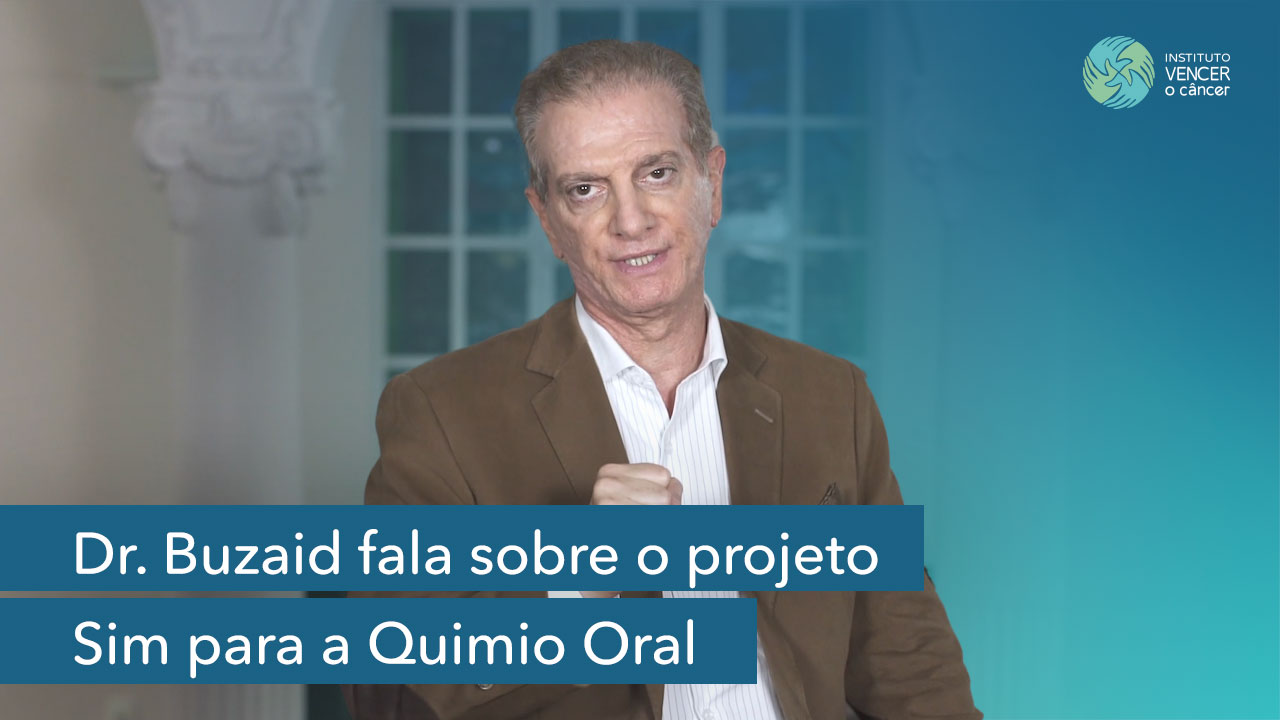 Dr. Buzaid fala sobre o projeto Sim para a Quimio Oral