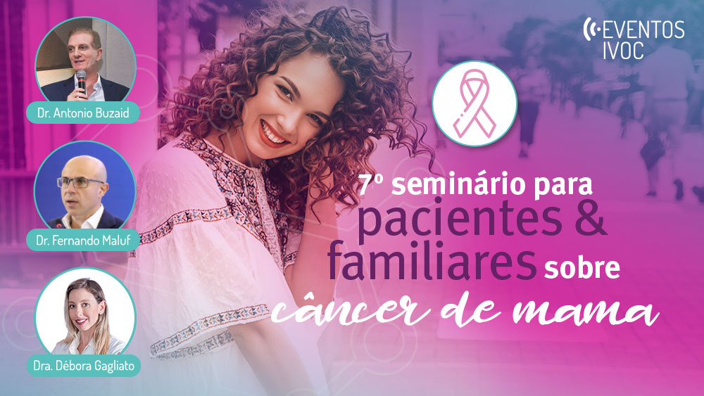 7º Seminário para pacientes e familiares sobre Câncer de Mama