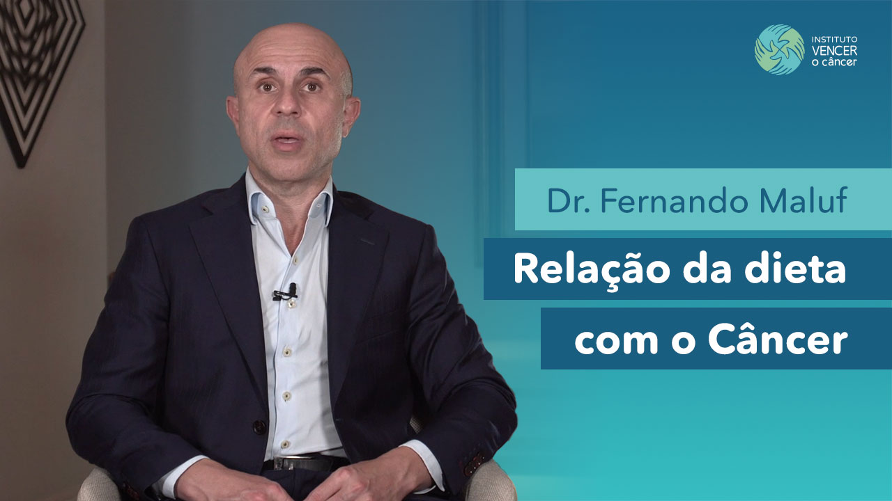 Dr. Fernando Maluf - Relação da Dieta com o Câncer