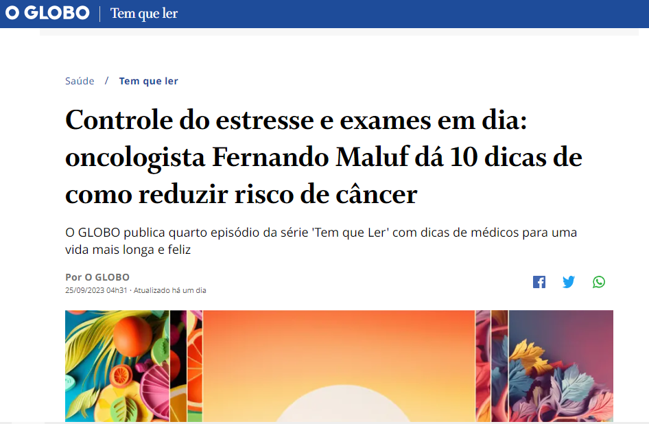 Em série do Jornal O Globo, oncologista Fernando Maluf dá 10 dicas de como reduzir risco de câncer