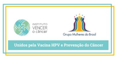 Imagem mostra: banner da campanha Unidos pela vacina HPV e prevenção do câncer