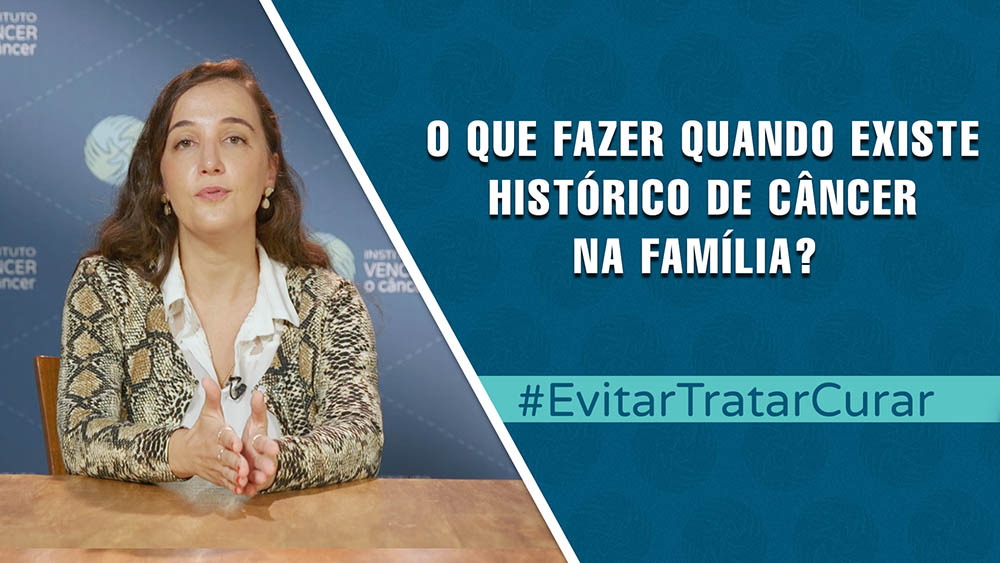 O que fazer quando existe histórico de câncer na família? | Evitar Tratar Curar #69