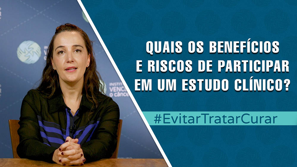 Benefícios de participar de um estudo clínico | Evitar Tratar Curar #74