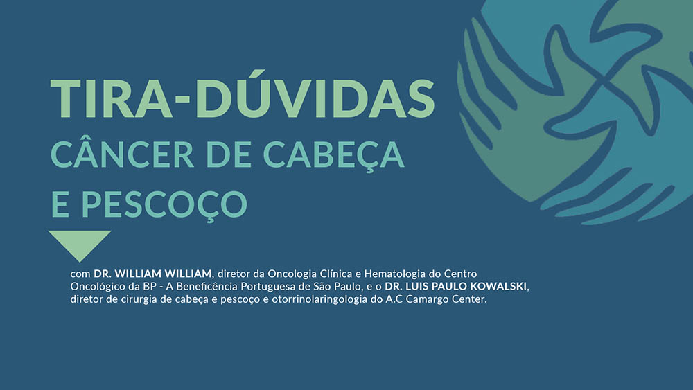 Tira-dúvidas | Câncer de cabeça e pescoço