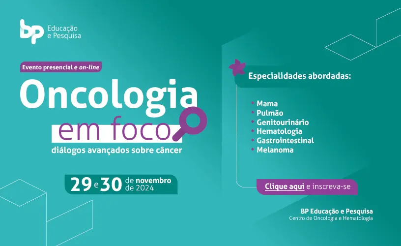 Evento BP - Oncologia em Foco: Diálogos avançados sobre câncer