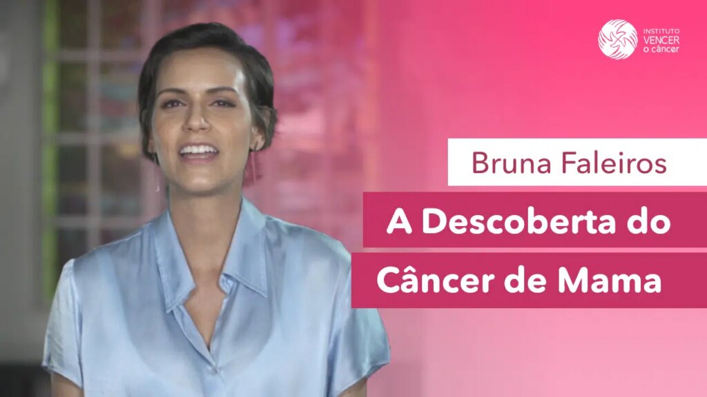 Bruna Faleiros - A Descoberta do Câncer de Mama
