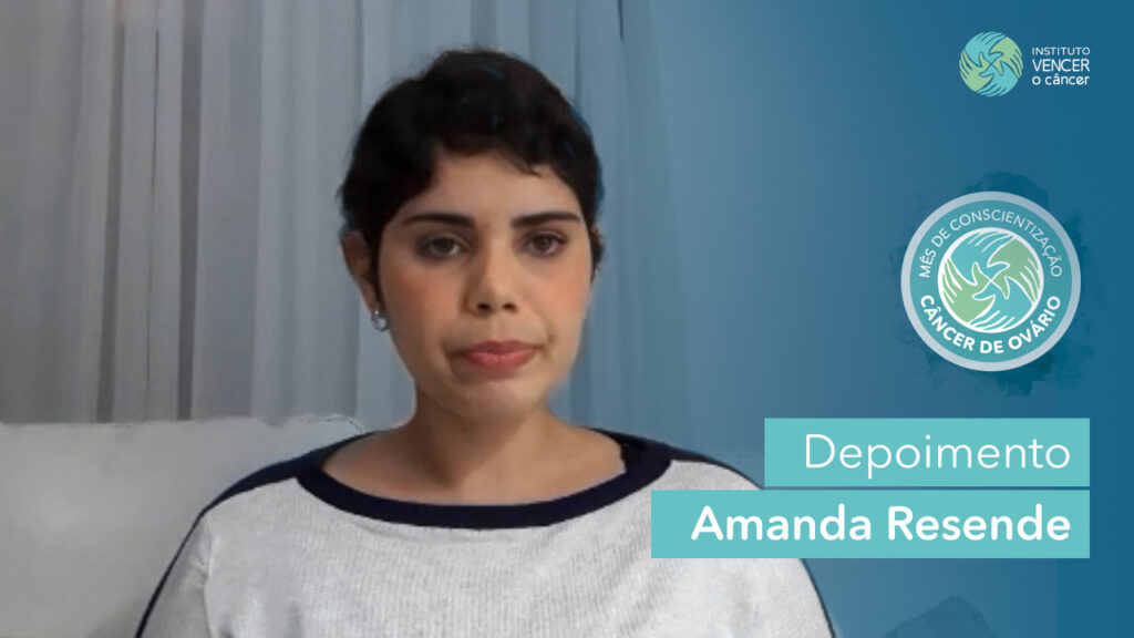 Câncer de Ovário - Depoimento Amanda Resende