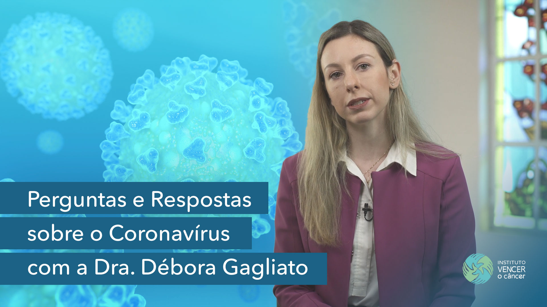 Perguntas e Respostas sobre o Coronavírus com a Dra. Débora Gagliato