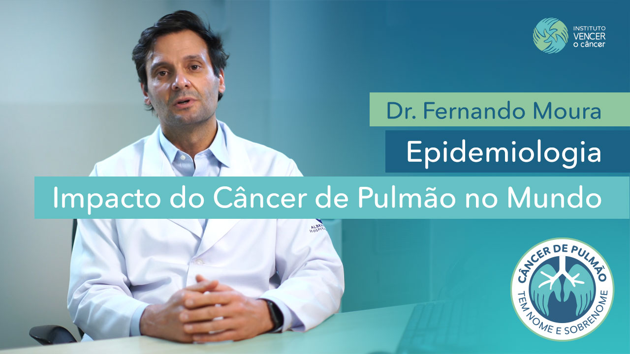Dr. Fernando Moura - Epidemiologia: Impacto do Câncer de Pulmão no Mundo