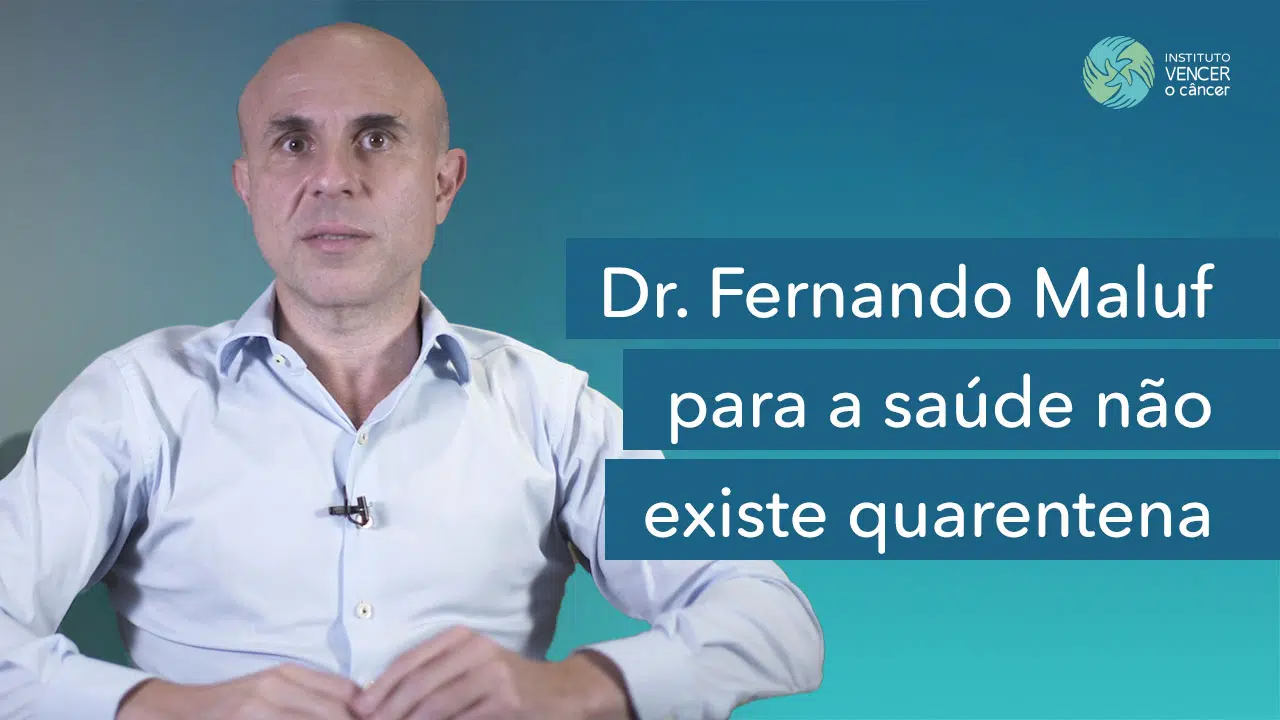 Dr. Fernando Maluf - Para a Saúde não tem Quarentena