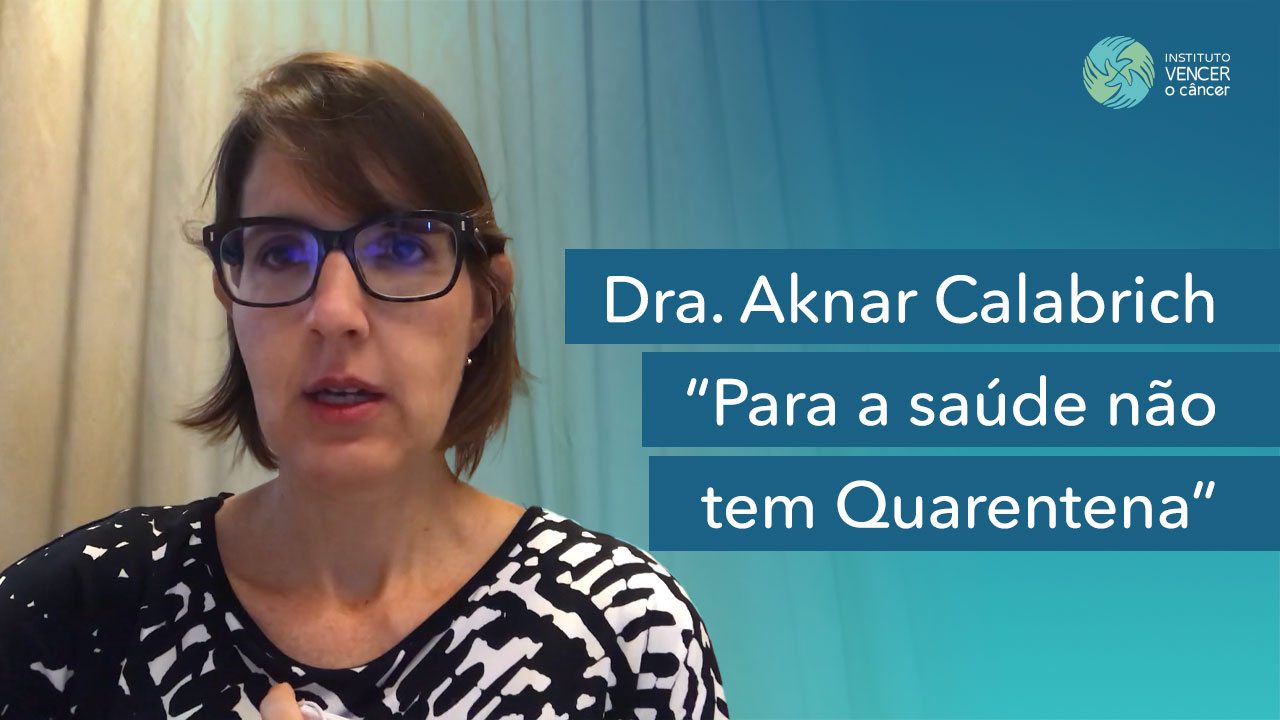 Dra. Aknar - Para a Saúde não tem Quarentena