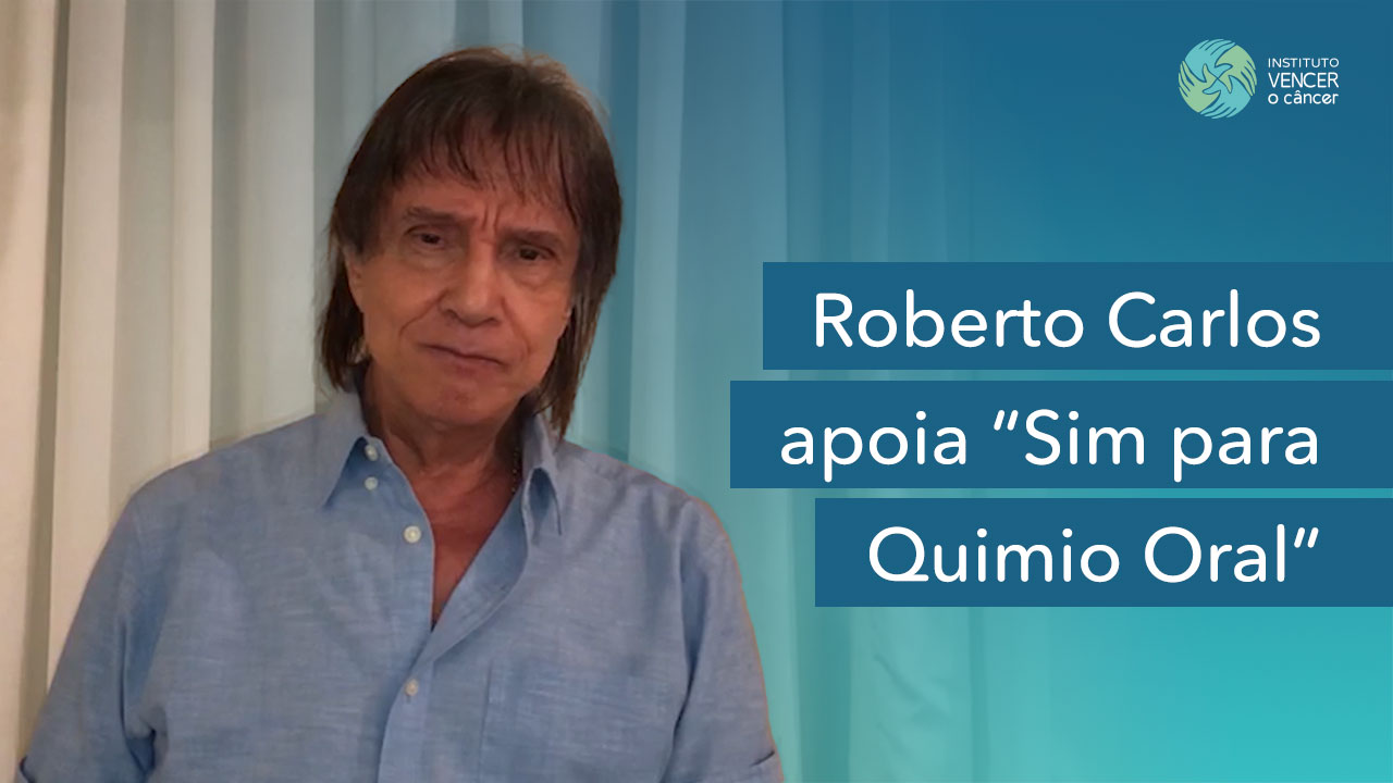 Roberto Carlos apoia "Sim para Quimio Oral"