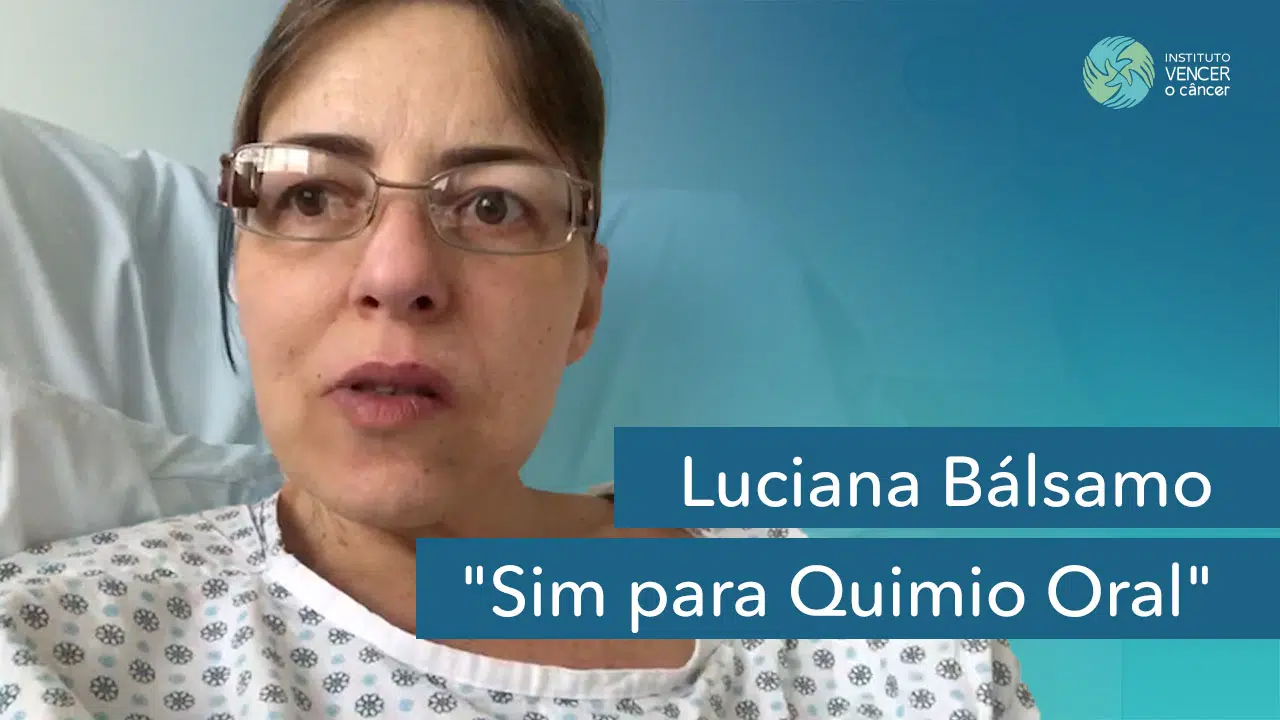 Paciente Luciana Bálsamo apoia o "Sim para Quimio Oral"